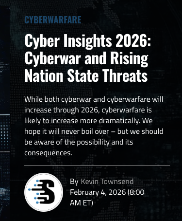 Cyber Insights 2026: Cyberwar and Rising Nation State Threats